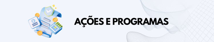 Ações e Programas
