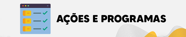 Ações e Programas