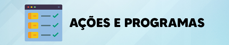 Ações e Programas