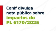 Confira nota sobre impactos do PL 6170/2025