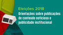 Orientações são válidas para o período eleitoral, que inicia no sábado, 7 de julho