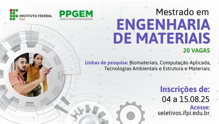 IFPI oferta vagas em Mestrado em Engenharia de Materiais