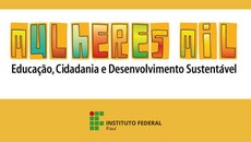 Veja os documentos divulgados pela Coordenação do Programa Mulheres Mil