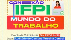 O evento de culminância acontecerá no dia 29 de agosto, às 9h, no Campus Teresina Central