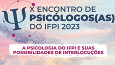 Evento terá como tema "A psicologia do IFPI e suas possibilidades de interlocuções"