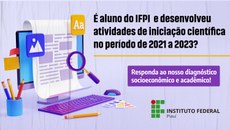Questionário tem como objetivo fazer um diagnóstico do perfil dos alunos pesquisadores