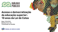 Diálogo público ocorrerá no dia 27 de abril, às 9h, com transmissão pelo canal oficial do TCU no YouTube