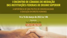 A proposta do evento apresenta três pontos principais a serem aplicados no âmbito das Ifes