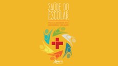 Livro Saúde do Escolar – práticas saudáveis para educadores e educandos