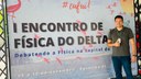 O evento buscou discutir temas contemporâneos no campo da Física e do Ensino de Física