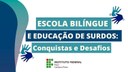 O evento tem como objetivo promover uma discussão acerca das políticas de inclusão educacional da pessoa surda