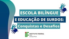 O evento tem como objetivo promover uma discussão acerca das políticas de inclusão educacional da pessoa surda