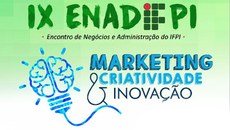 Neste ano, o tema do evento é “Marketing: Criatividade e Inovação”