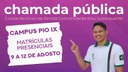 A matrícula será realizada de forma presencial, de 9 a 12 de agosto