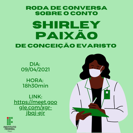 A primeira que será apresentada é a história de Shirley Paixão, um conto de Conceição Evaristo