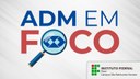 ADM em Foco