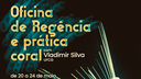 Oficina de Regência e Prática Coral