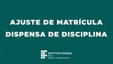 Ajuste de matrícula e dispensa de disciplina