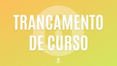 O trancamento de curso deverá ser realizado no período de 11 a 15 de setembro