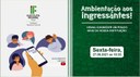 Atividade será para os novos alunos ingressantes dos cursos técnicos, aprovados no Exame Classificatório 2021.2