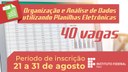 São 40 vagas, sendo 20 para o público interno e 20 para o público externo