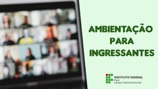 Ambientação será na segunda-feira, dia 25