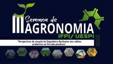 A III Semana de Agronomia ocorrerá de 24 a 27 de outubro, nos campi do IFPI e da UESPI em Uruçuí